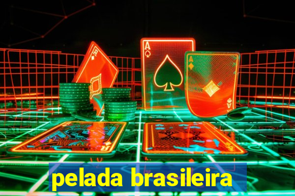 pelada brasileira